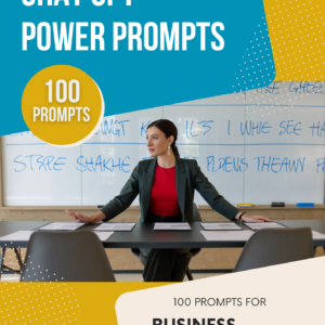 100 Chat GPT Power Prompts for Business Leaders